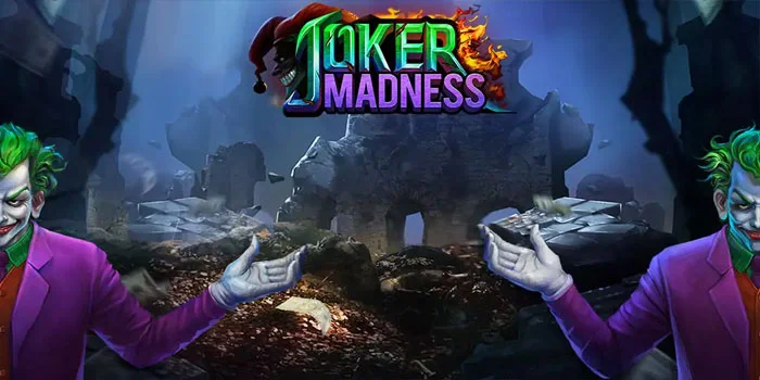 Trik Jackpot Slot Gacor Joker Madness Dengan Modal Kecil