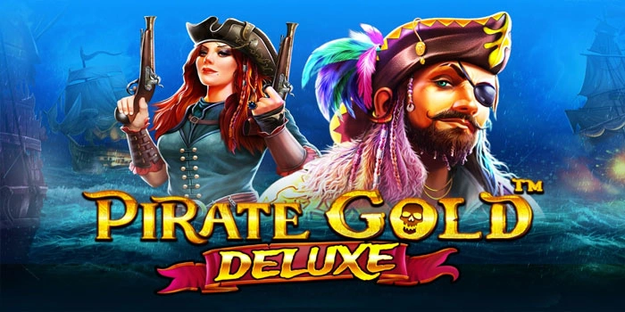 Cara Mendapat Scatter Melimpah di Slot Pirate Gold Deluxe

