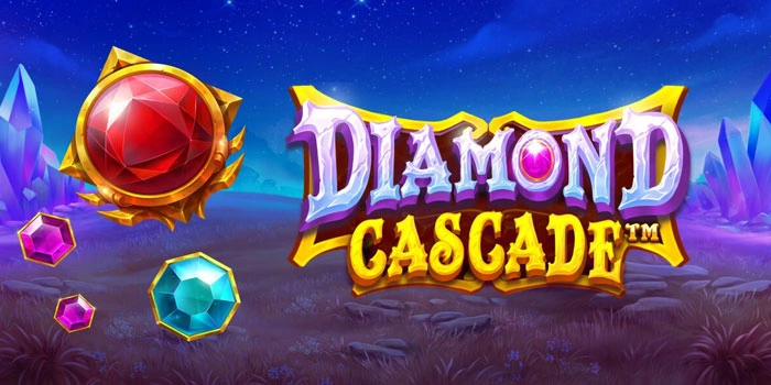 Menang Tanpa Ribet di Slot Diamond Cascade