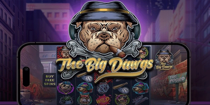 Strategi Jitu Menang Besar Bermain di Slot The Big Dawgs